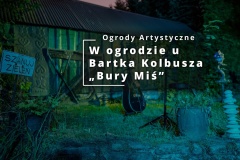 Ogrody Artystyczne - Bury Miś - Bartek Kolbusz - 2024 