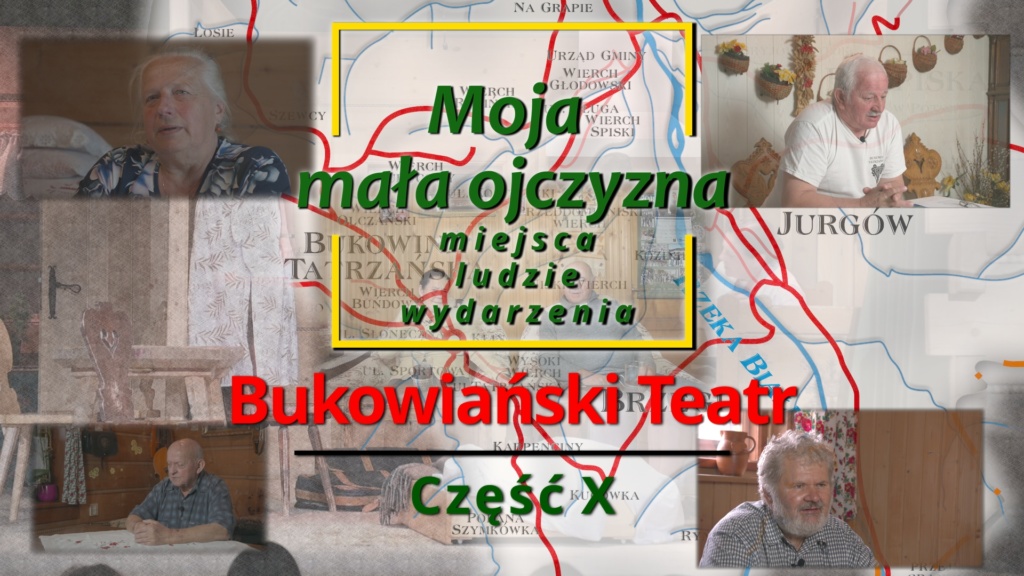 „Moja mała ojczyzna – miejsca, ludzie, wydarzenia" - Bukowiański Teatr