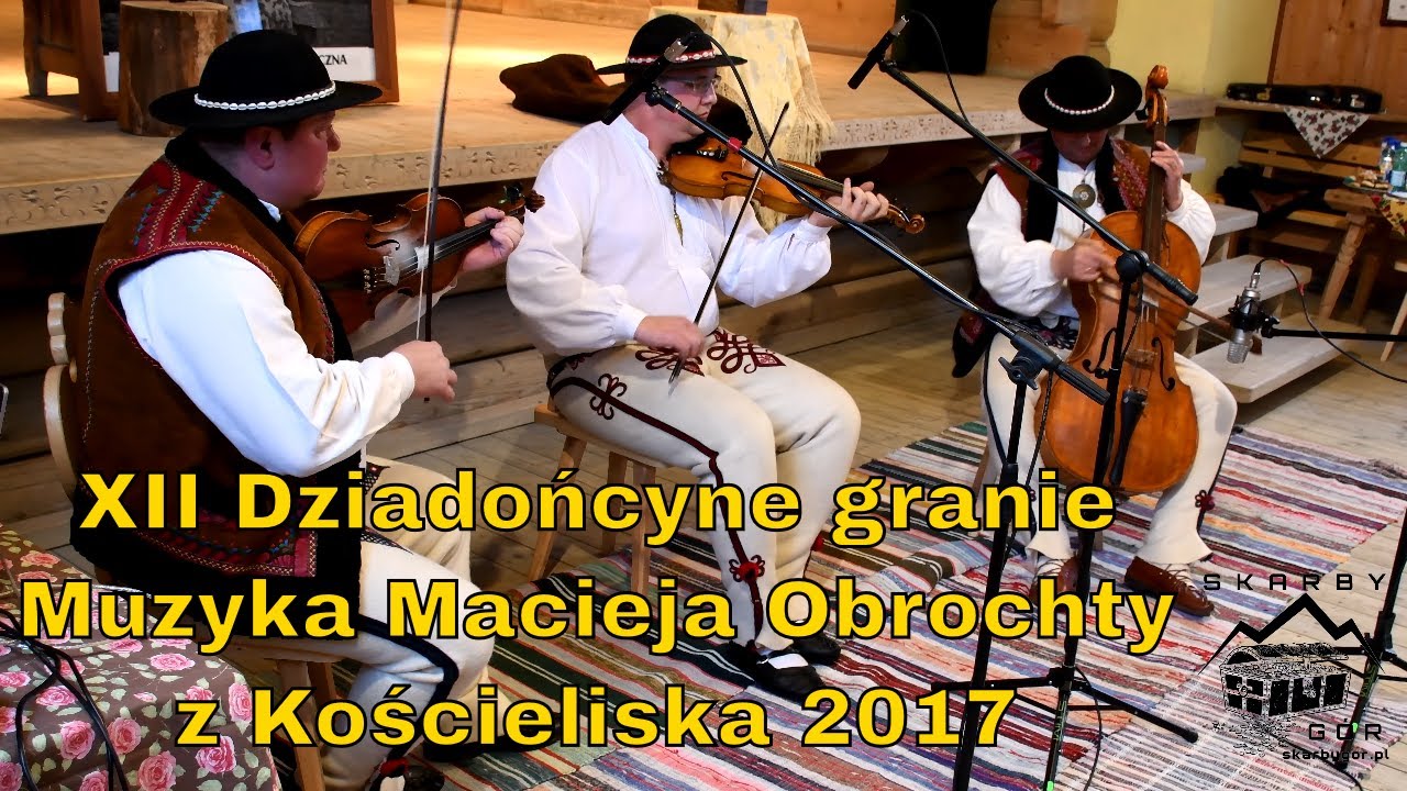 XII Dziadońcyne granie - Fragment Muzyka Macieja Obrochty z Kościeliska 2017