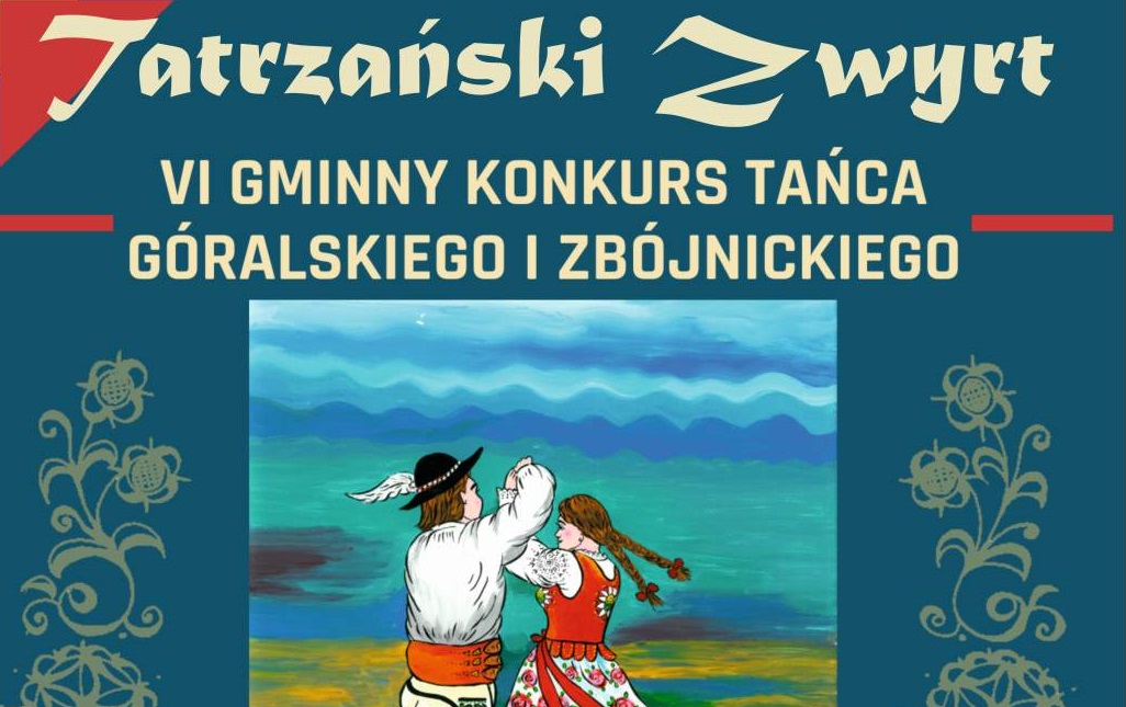 VI Gminny Konkurs Tańca Góralskiego i Zbójnickiego „Tatrzański zwyrt”