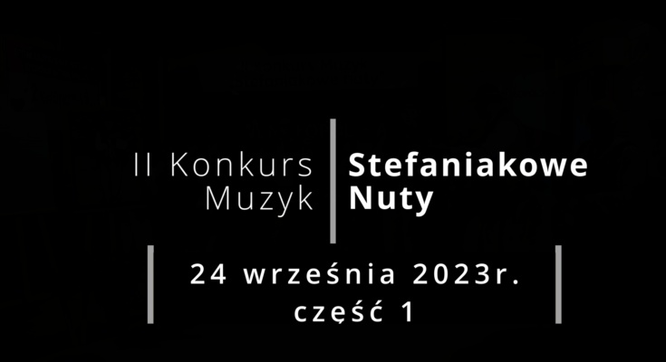 II Konkurs Muzyk "Stefaniakowe Nuty"