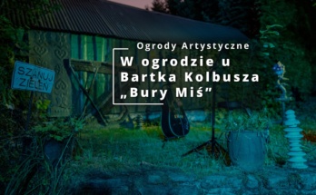 Ogrody Artystyczne - Bury Miś - Bartek Kolbusz - 2024