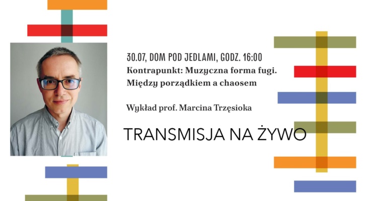 KONTRAPUNKT: Muzyczna forma fugi. Między porządkiem a chaosem - live
