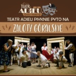 Premiera sztuki „Zaloty góralskie” – zaproszenie 🎭