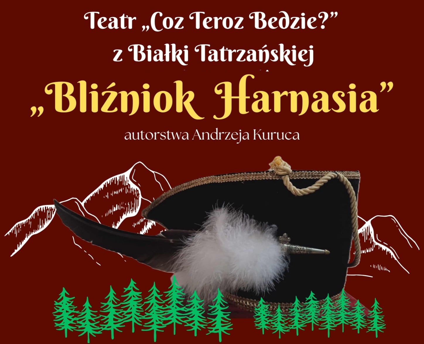 „Bliźniok Harnasia” - Teatr „Coz Teroz Bedzie?” z Białki Tatrzańskiej - premiera 15 stycznia 2026